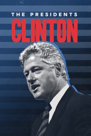 Tổng Thống Bill Clinton - The Presidents: Clinton (2023)